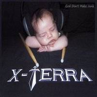 X-Terra : God Don't Make Junk